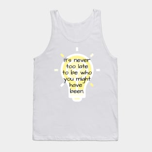 Never Too Late Tank Top